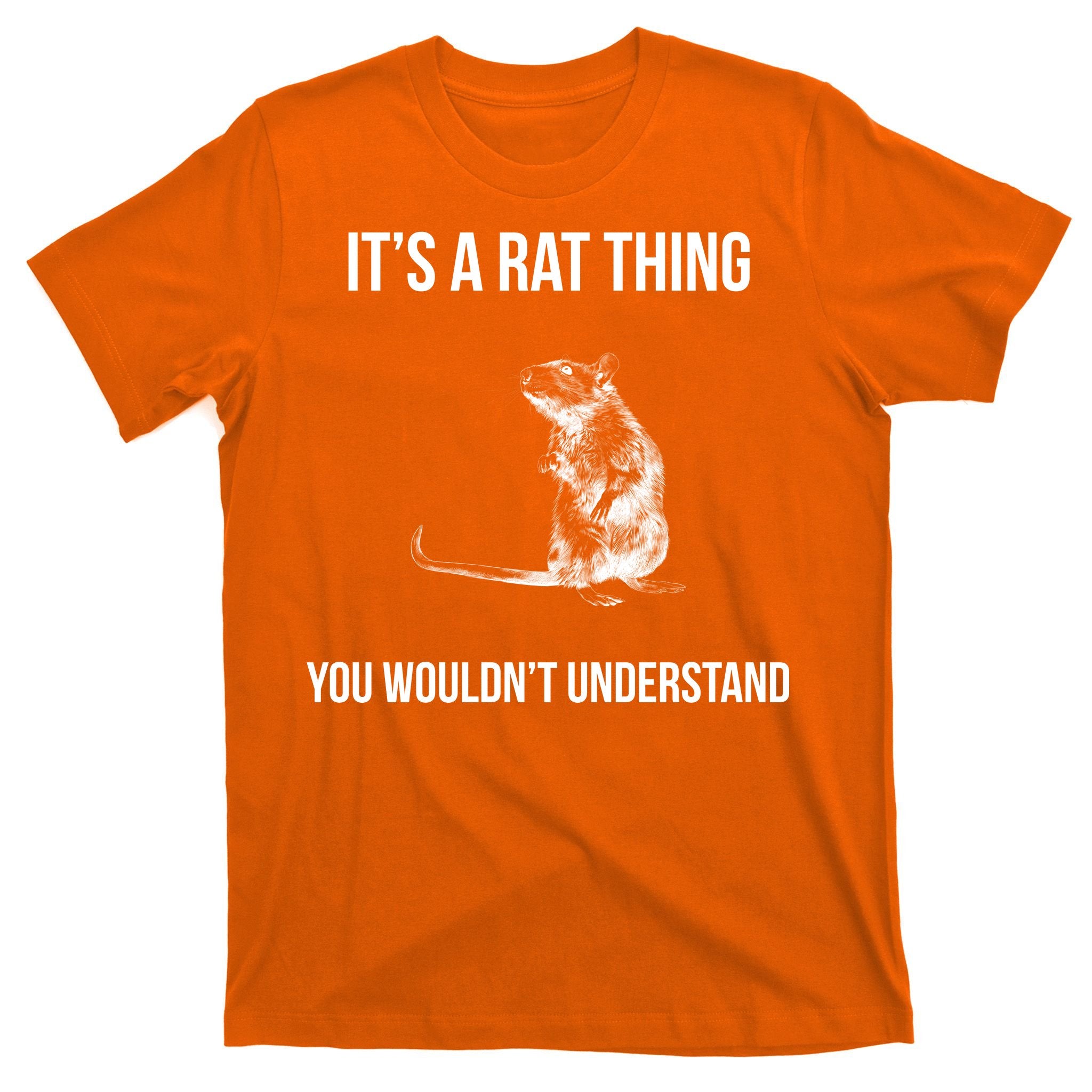 It's A Rat Thing You Wouldn't Understand T-Shirt