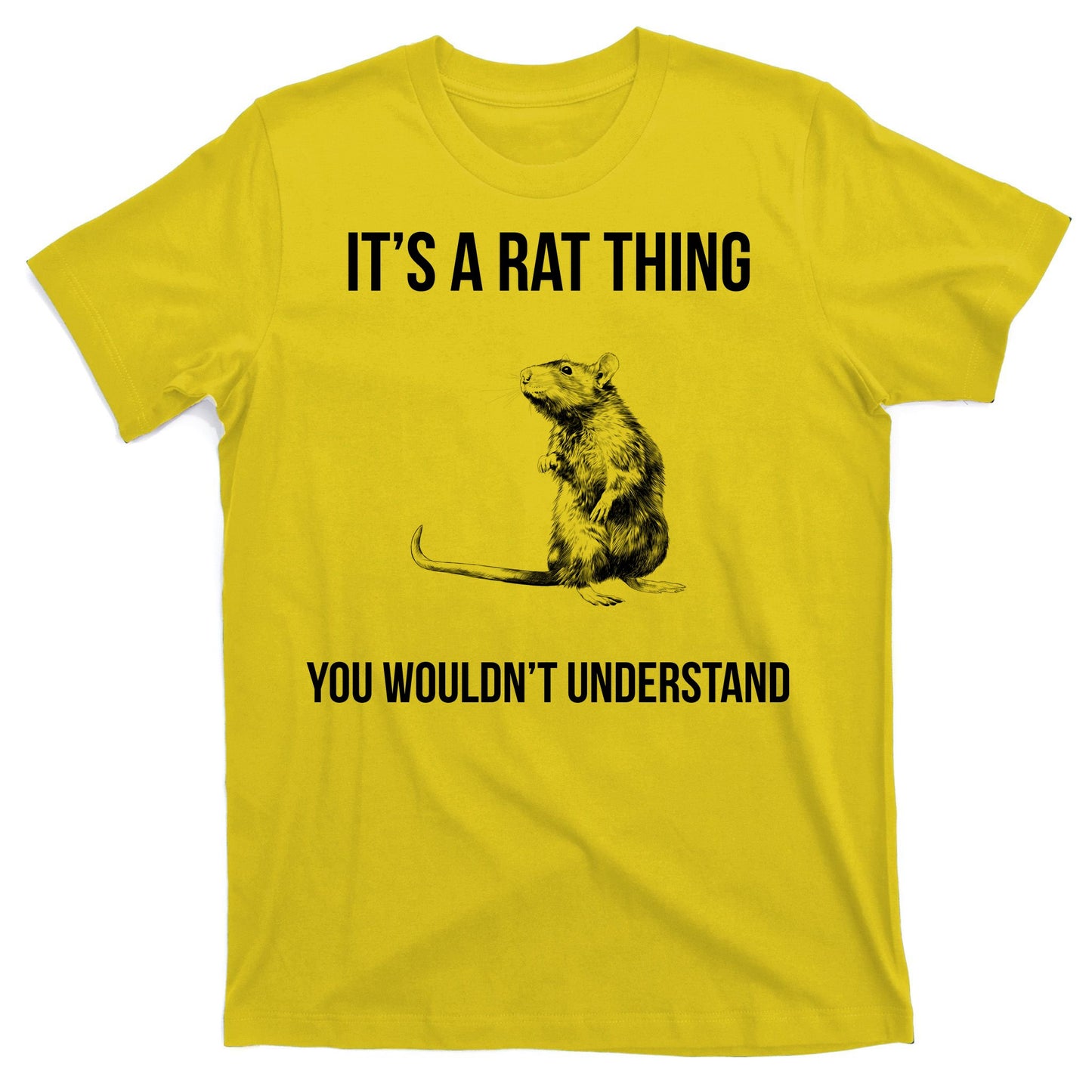 It's A Rat Thing You Wouldn't Understand T-Shirt