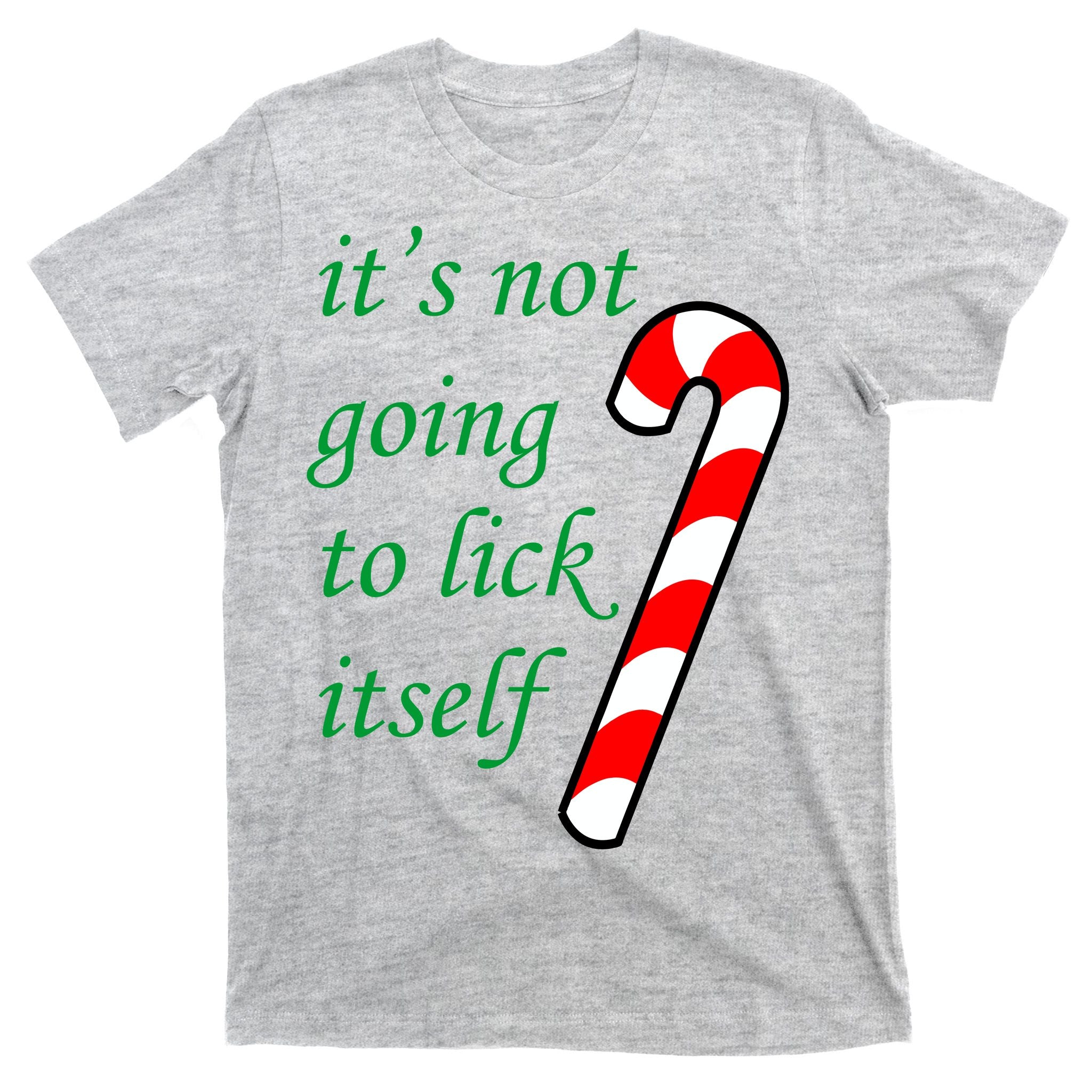 It's Not Going To Lick Itself Funny Naughty Christmas T-Shirt