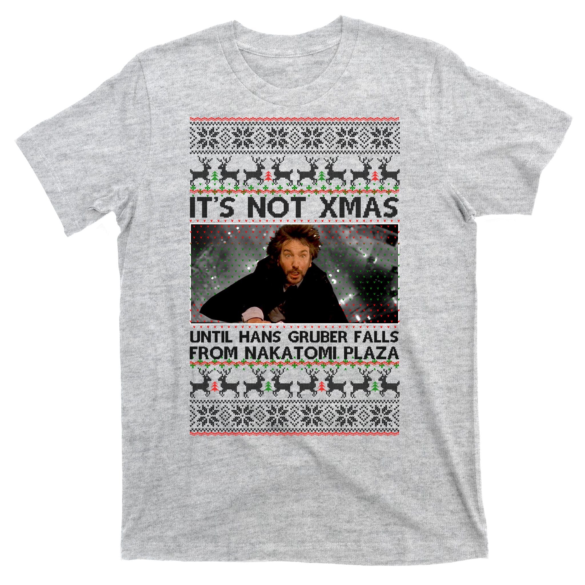 It's Not X-Mas Until Hans Gruber Falls From Nakatomi Plaza T-Shirt