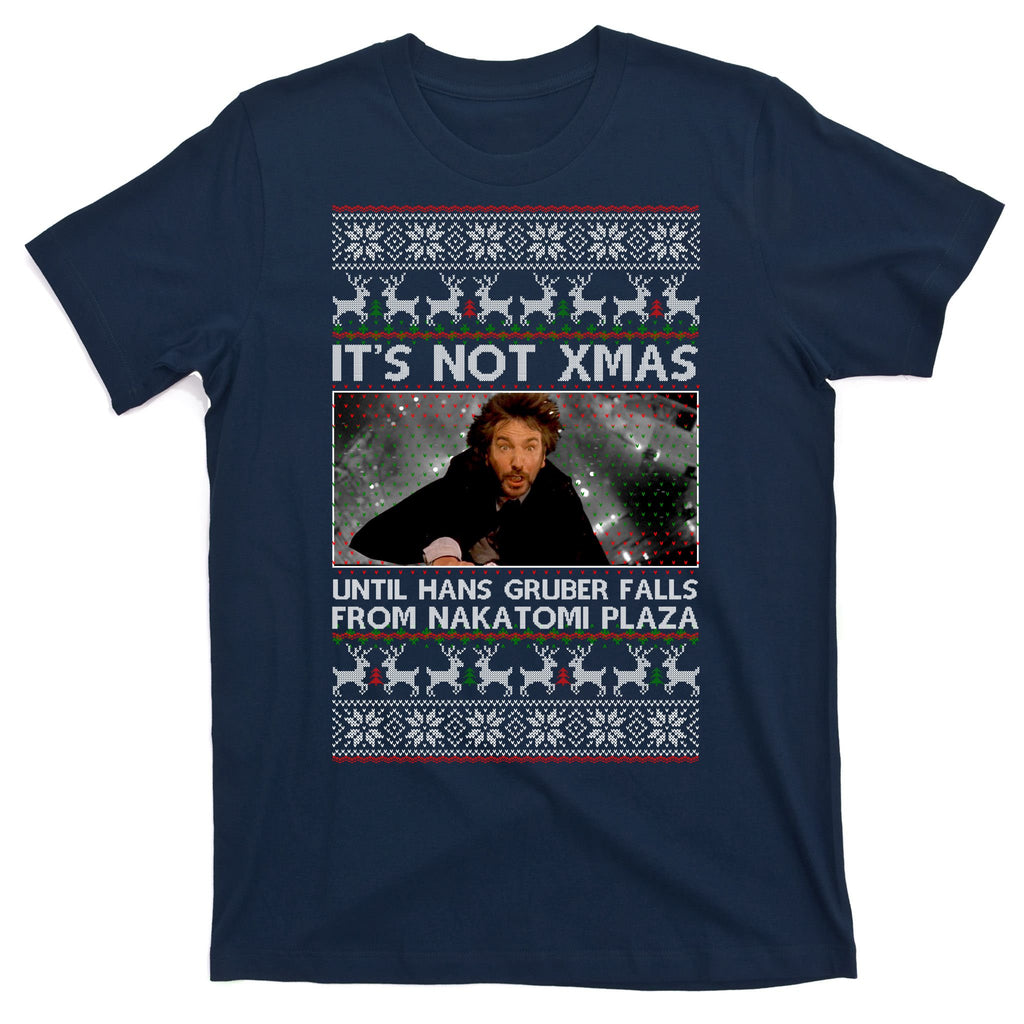 It's Not X-Mas Until Hans Gruber Falls From Nakatomi Plaza T-Shirt