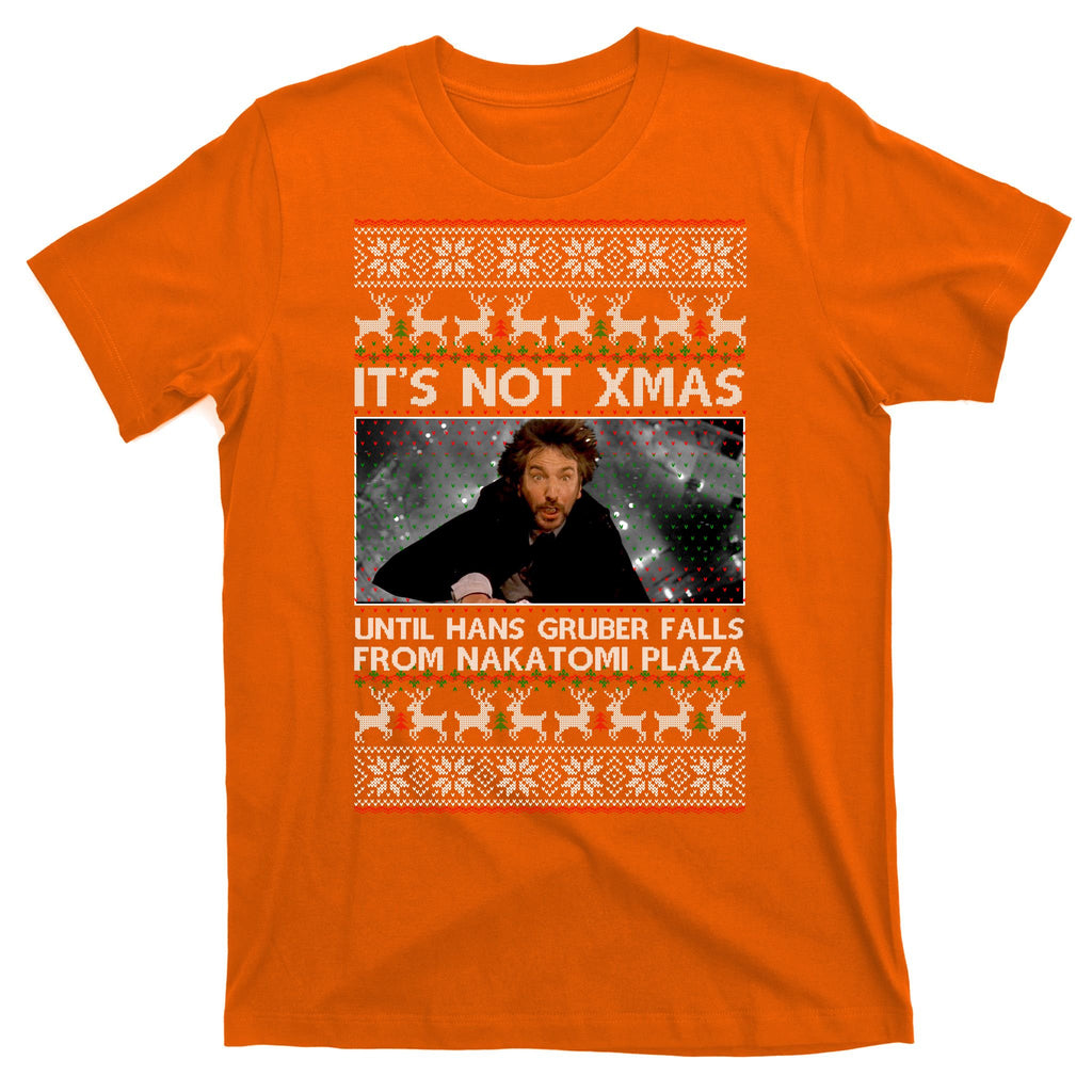 It's Not X-Mas Until Hans Gruber Falls From Nakatomi Plaza T-Shirt