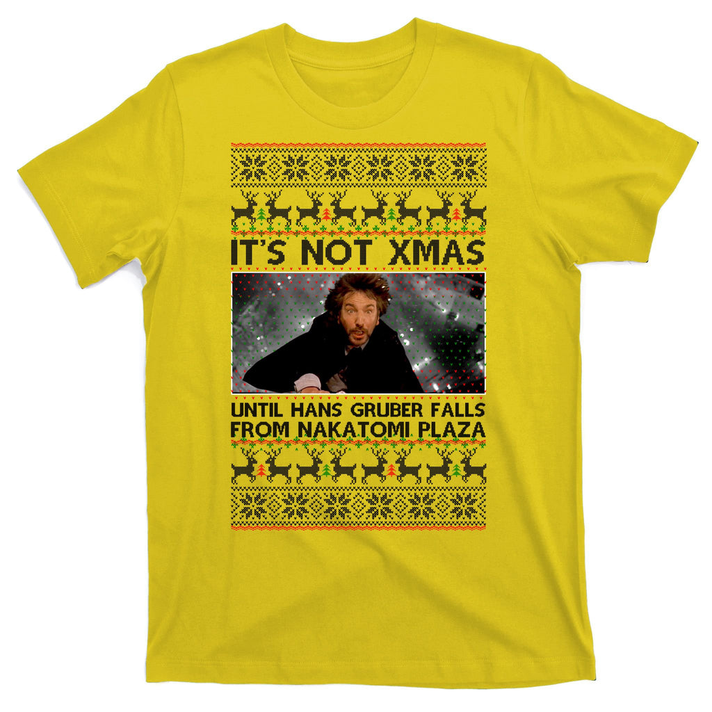 It's Not X-Mas Until Hans Gruber Falls From Nakatomi Plaza T-Shirt