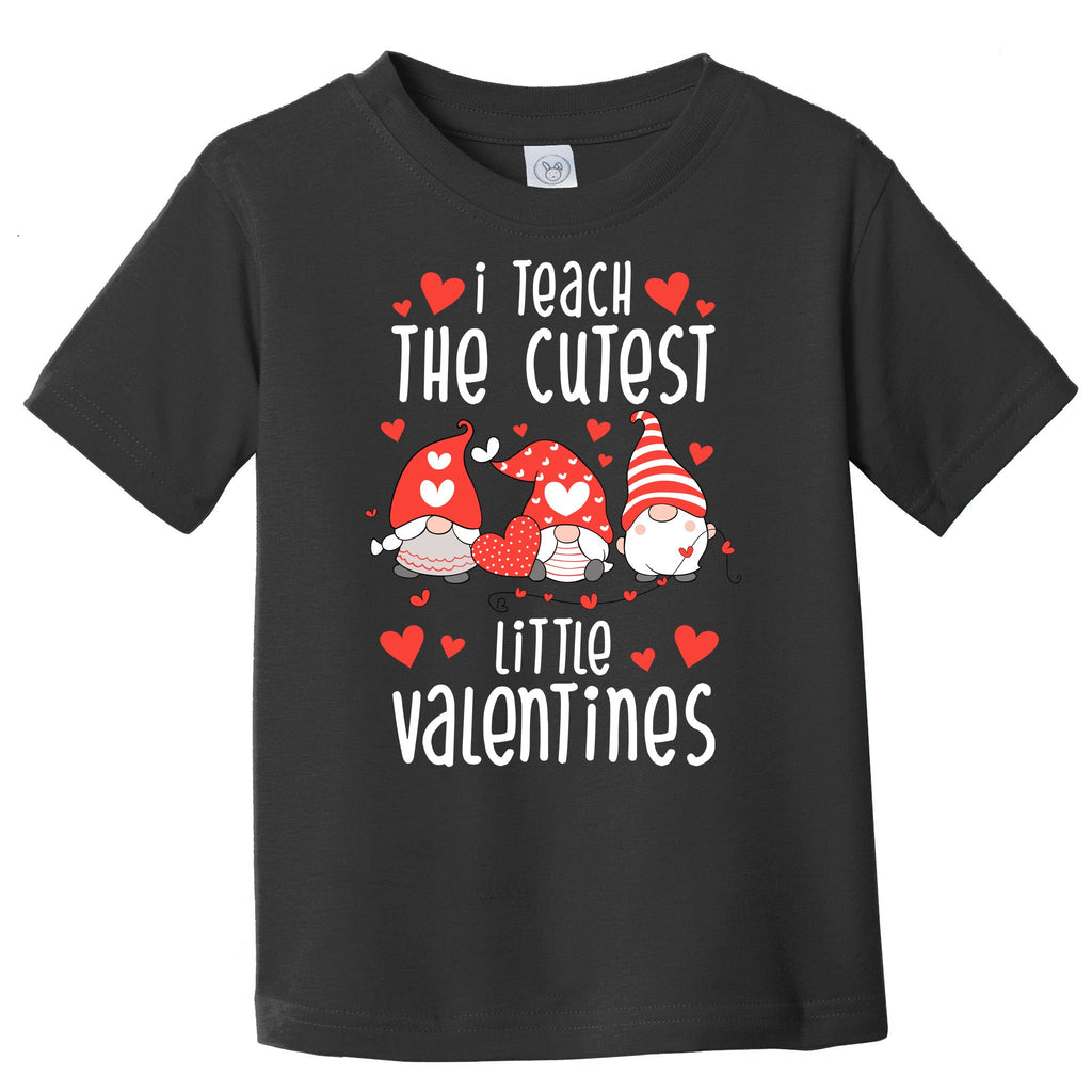 I Teach The Cutest Little Valentines Teacher Toddler T-Shirt