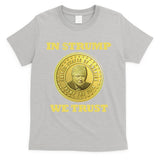 In $Trump We Trust Meme Coin T-Shirt