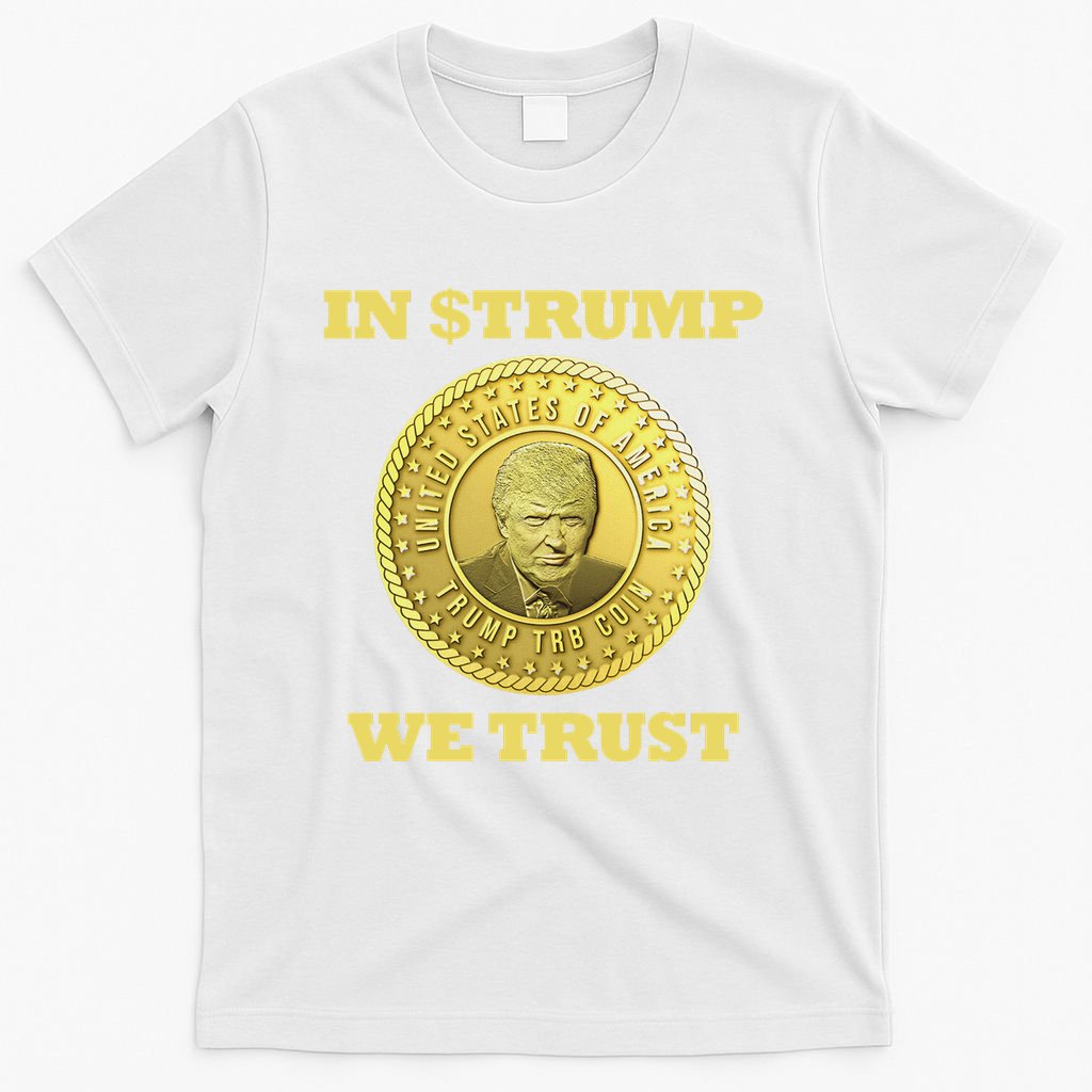 In $Trump We Trust Meme Coin T-Shirt
