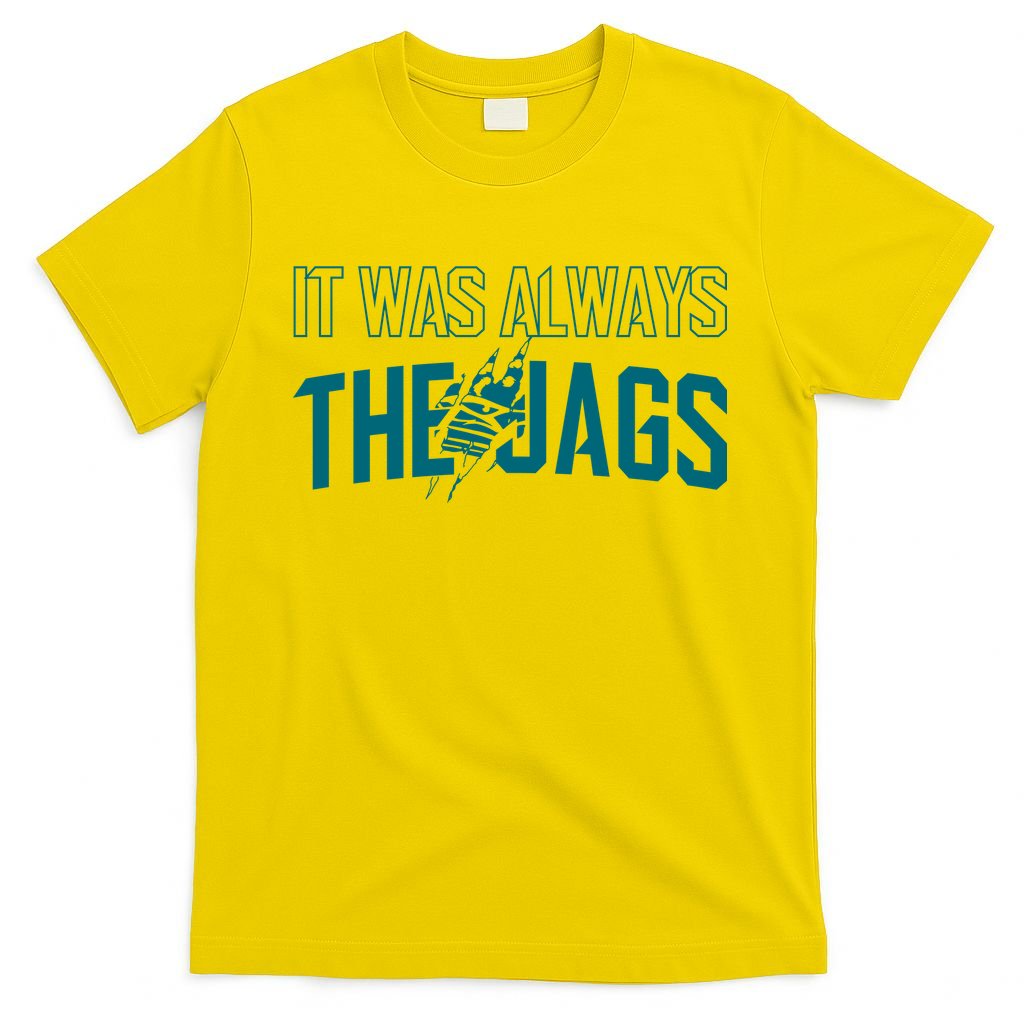 It Was Always The Jags Football T-Shirt