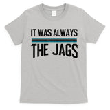It Was Always The Jags Vintage Stripes T-Shirt