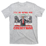 I Will Be Home For Christmas Donald Trump 47th President Of The United States T-Shirt