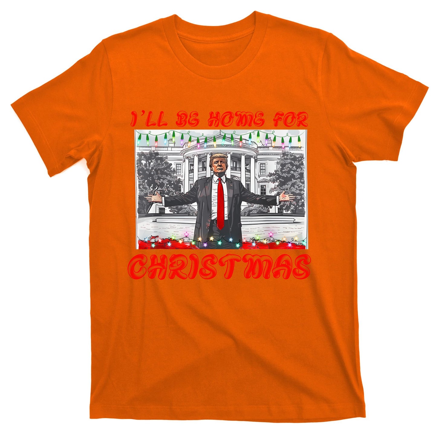 I Will Be Home For Christmas Donald Trump 47th President Of The United States T-Shirt