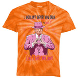 I WouldnT Deport You Baby I No I Not My Love Funny Donald Trump Valentine Kids Tie-Dye T-Shirt
