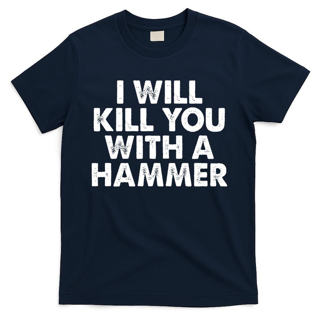 I Will Kill You With A Hammer Vintage T-Shirt