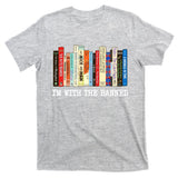 Im With The Banned Banned Books Reading Books T-Shirt