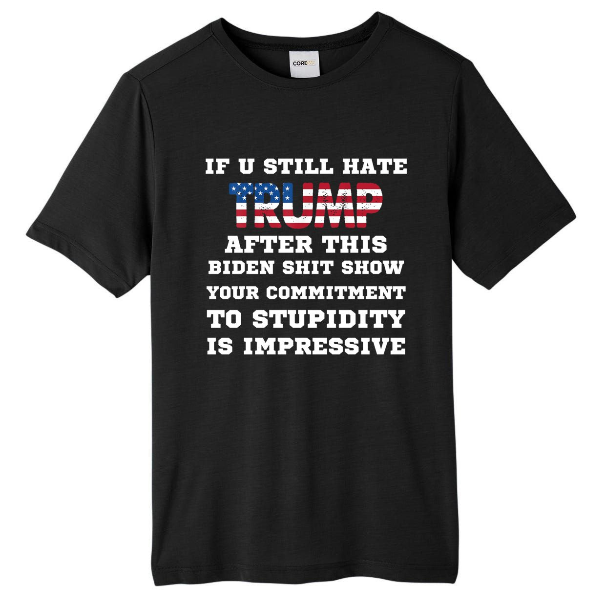 If You Still Hate Trump After This Biden Show Vote Trump Funny Gift Tall Fusion ChromaSoft Performance T-Shirt