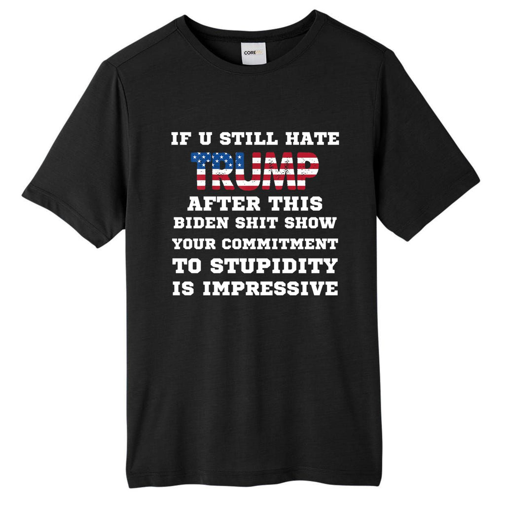If You Still Hate Trump After This Biden Show Vote Trump Funny Gift Tall Fusion ChromaSoft Performance T-Shirt