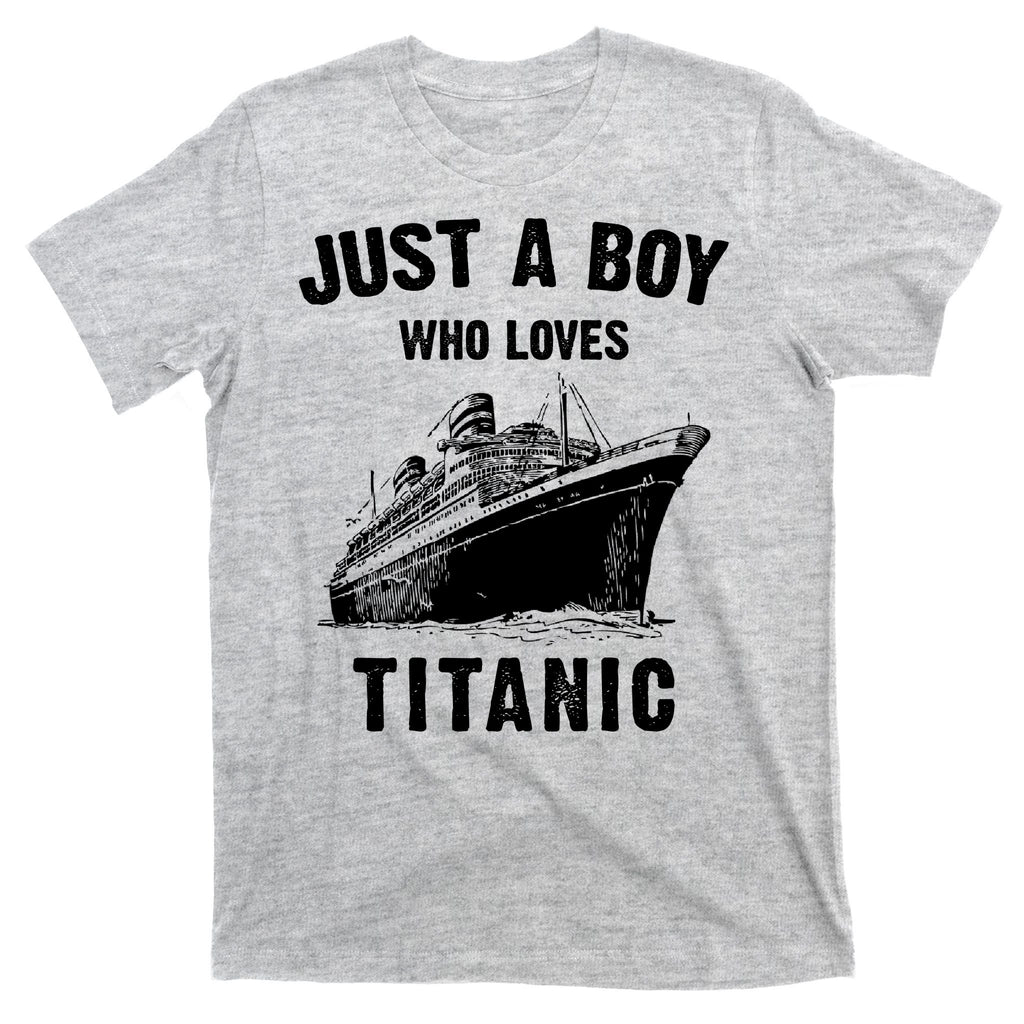 Just A Boy Who Loves Titanic T-Shirt