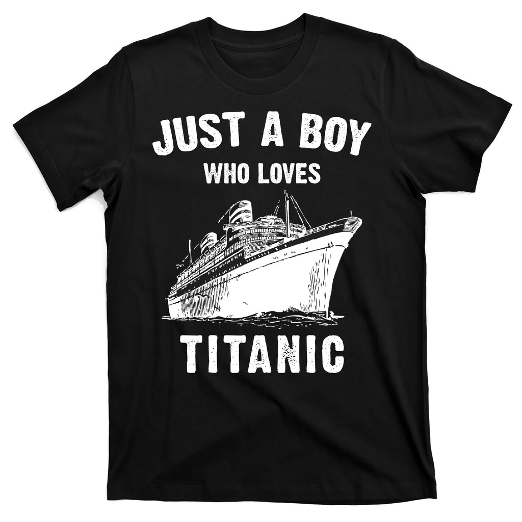 Just A Boy Who Loves Titanic T-Shirt