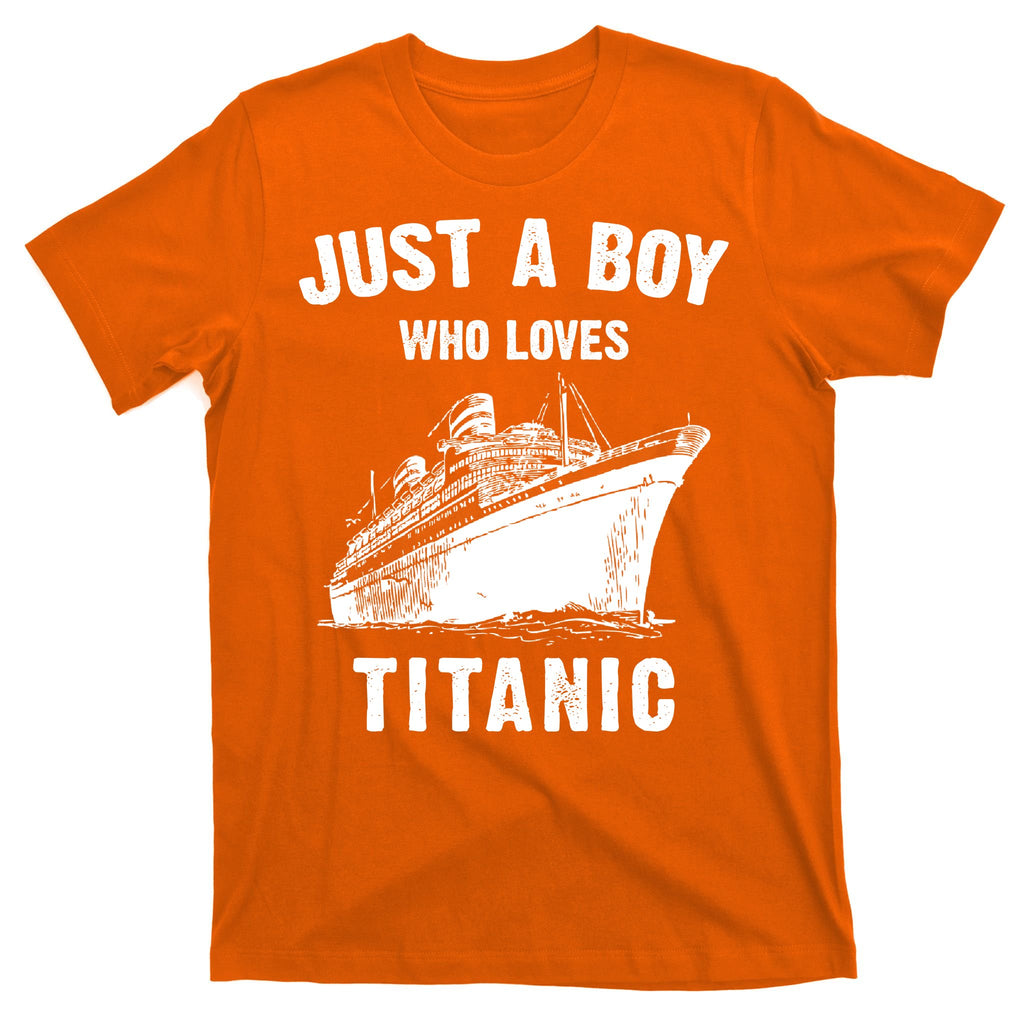 Just A Boy Who Loves Titanic T-Shirt