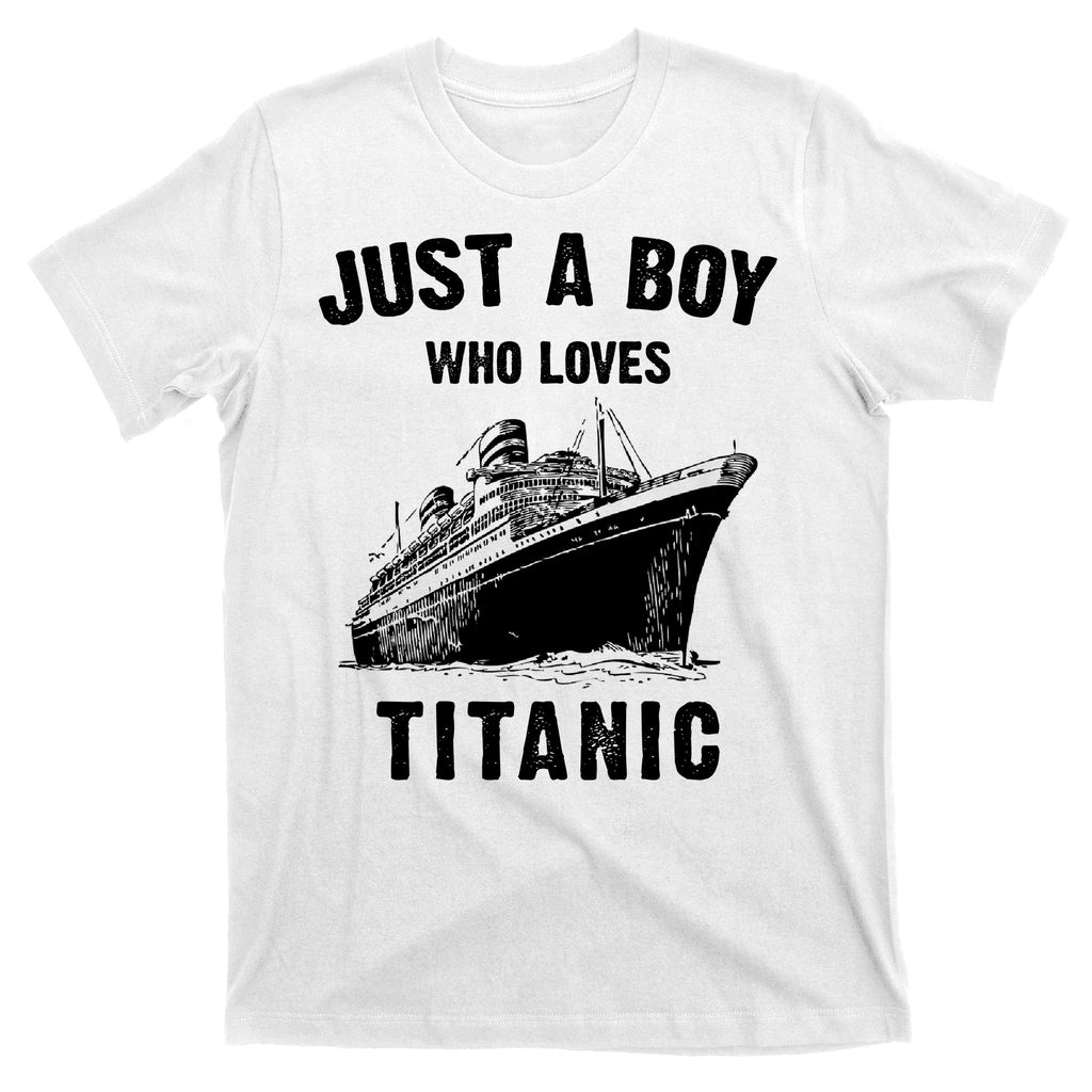 Just A Boy Who Loves Titanic T-Shirt