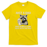 Just a Dad Who Always Came Back with the Milk T-Shirt