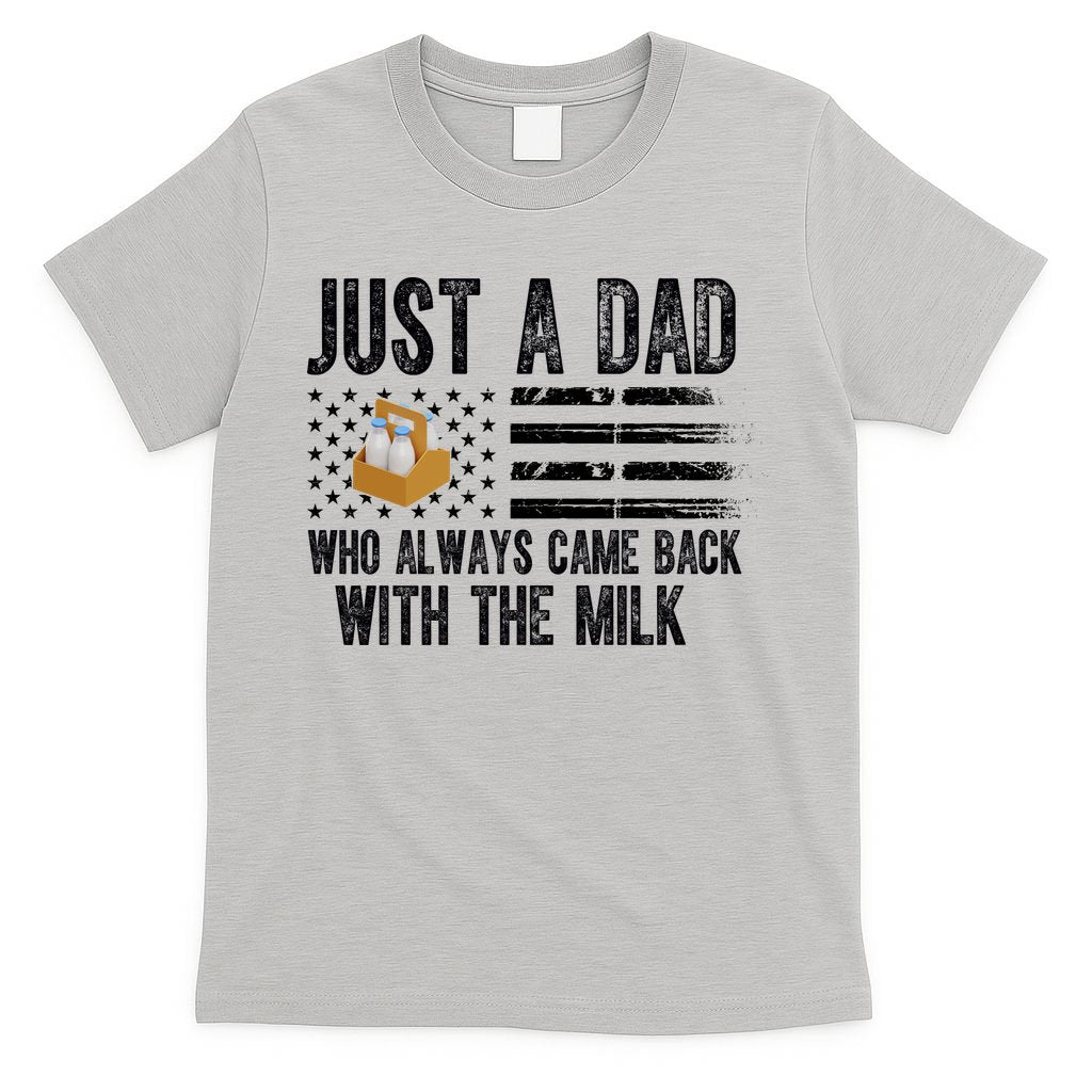 Just A Dad Who Always Came Back With The Milk American Flag T-Shirt