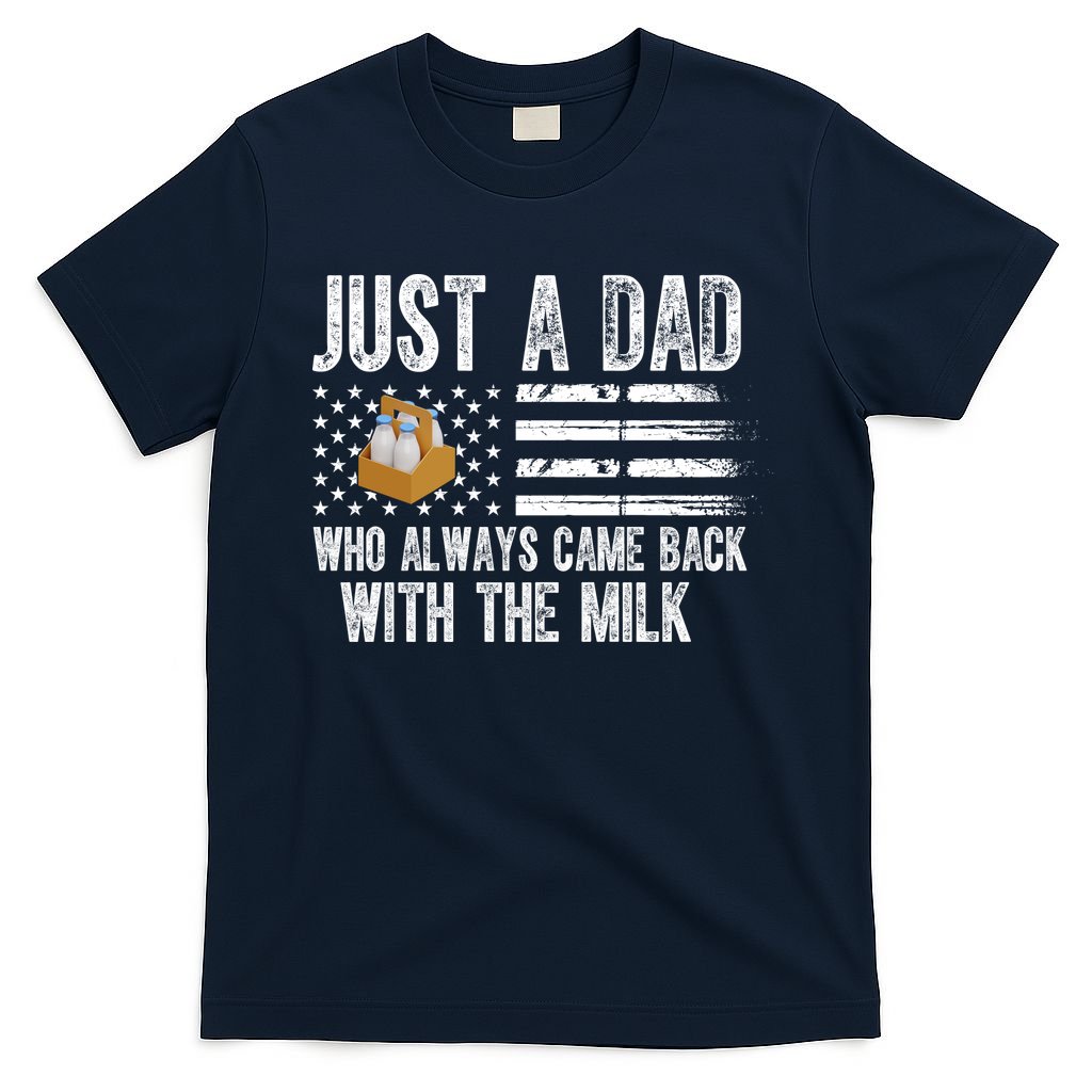 Just A Dad Who Always Came Back With The Milk American Flag T-Shirt