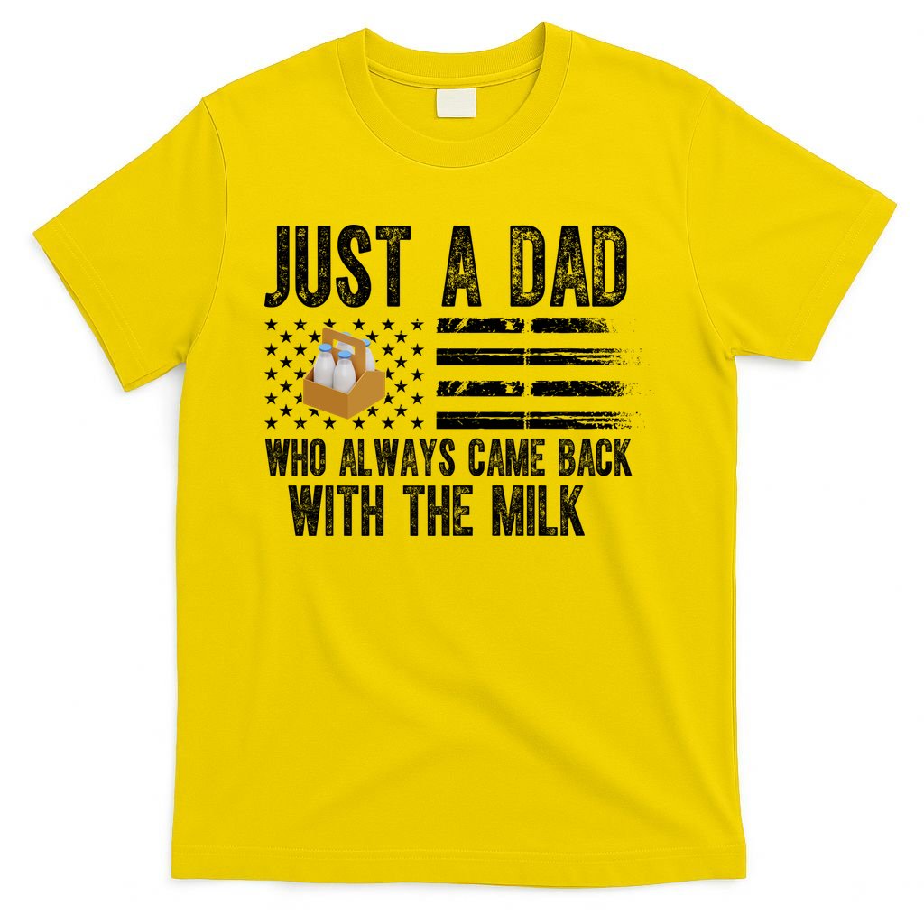 Just A Dad Who Always Came Back With The Milk American Flag T-Shirt