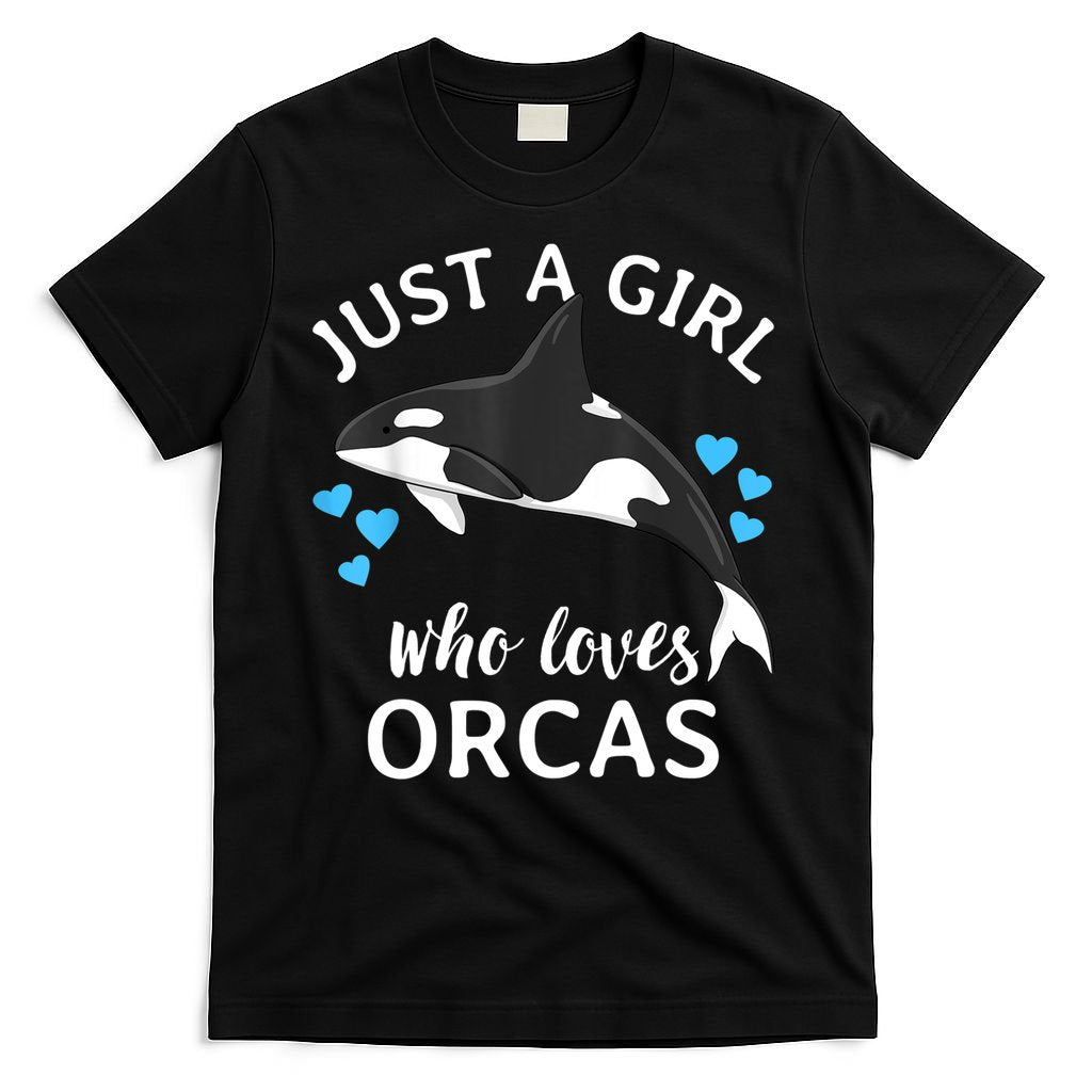 Just A Girl Who Loves Orcas Killer Whales Sea Ocean T-Shirt