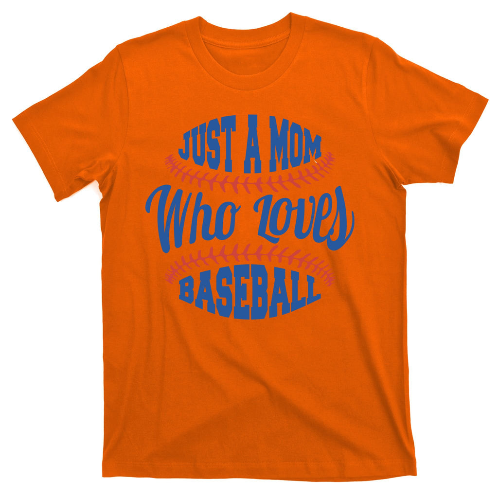 Just A Mom Who Loves Baseball T-Shirt