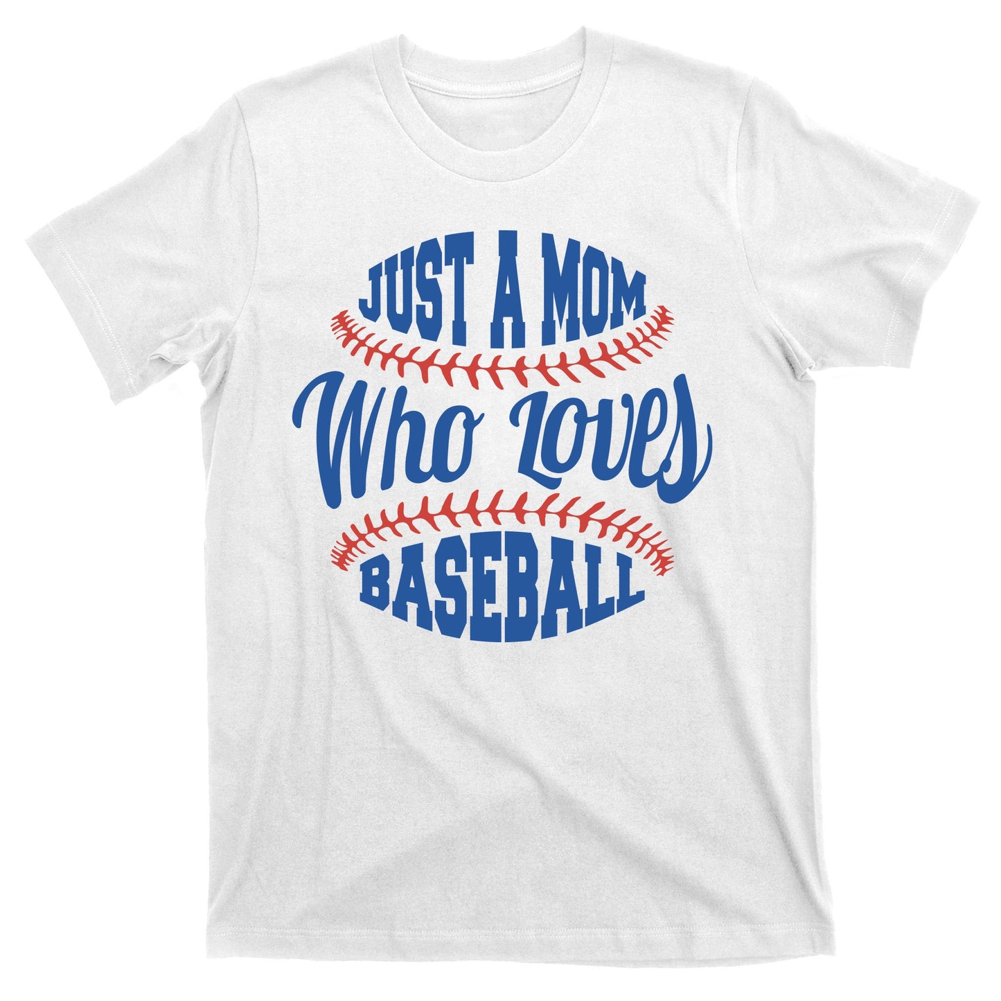 Just A Mom Who Loves Baseball T-Shirt