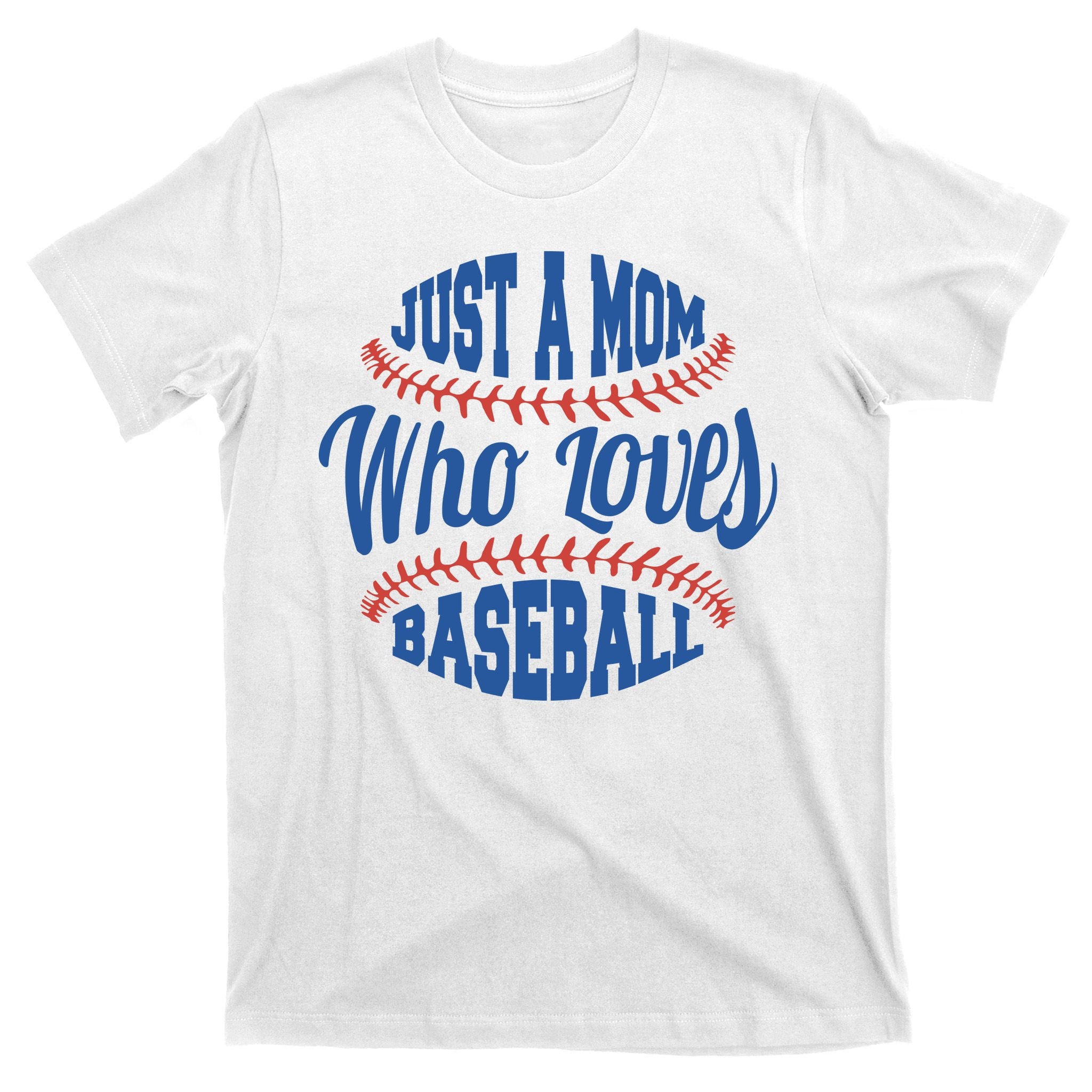 Just A Mom Who Loves Baseball T-Shirt