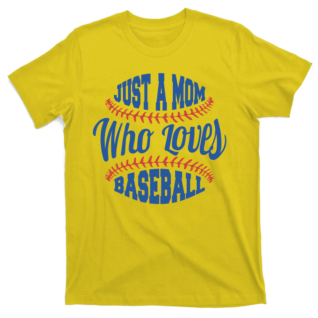 Just A Mom Who Loves Baseball T-Shirt