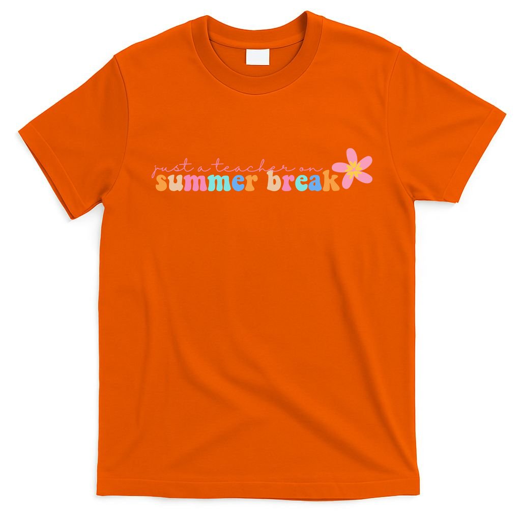 Just A Teacher On Summer Break Flower T-Shirt