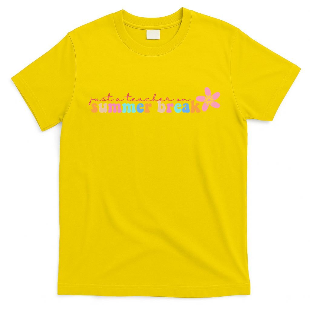 Just A Teacher On Summer Break Flower T-Shirt