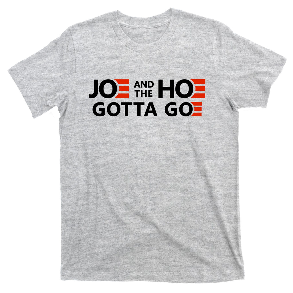 Joe And The Ho Gotta Go!! T-Shirt