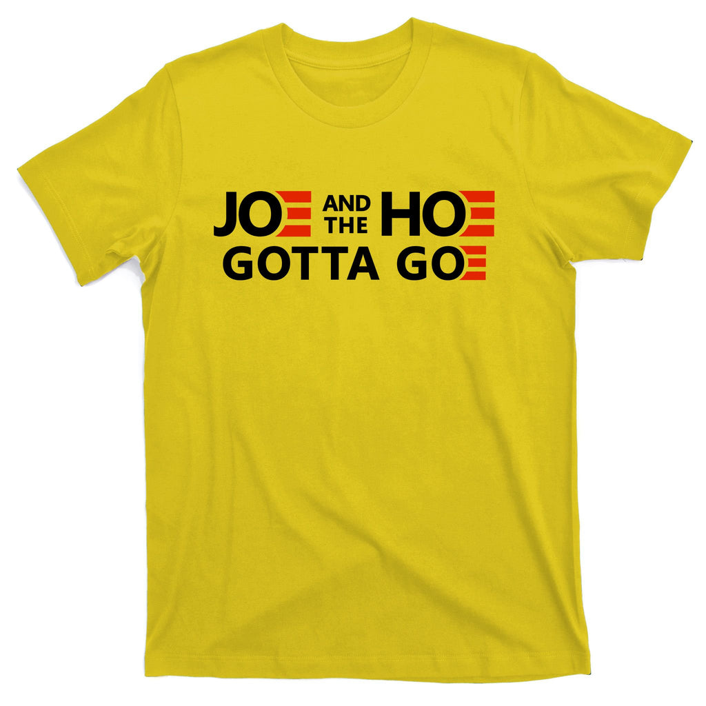 Joe And The Ho Gotta Go!! T-Shirt