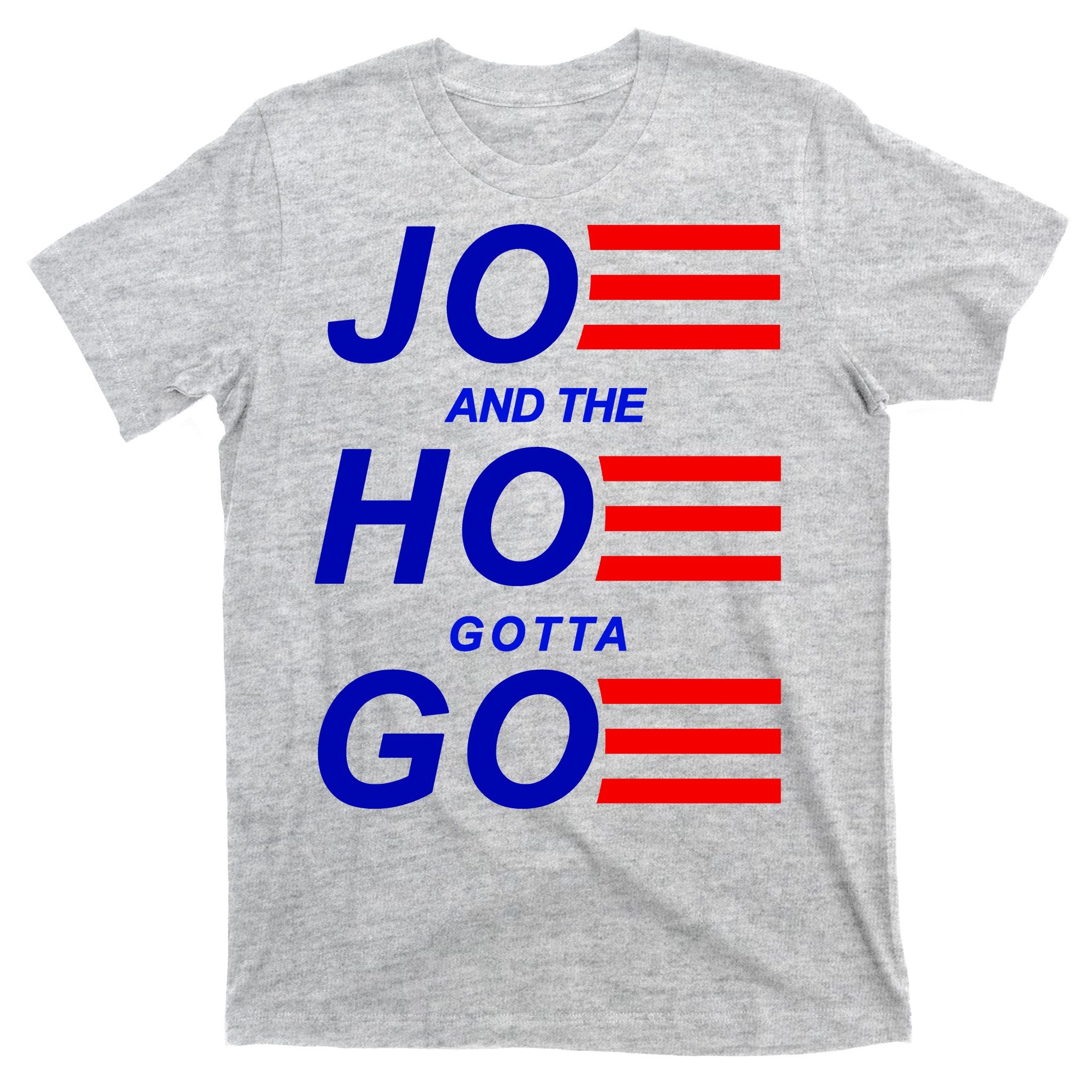 Joe And The Hoe Gotta Go T-Shirt