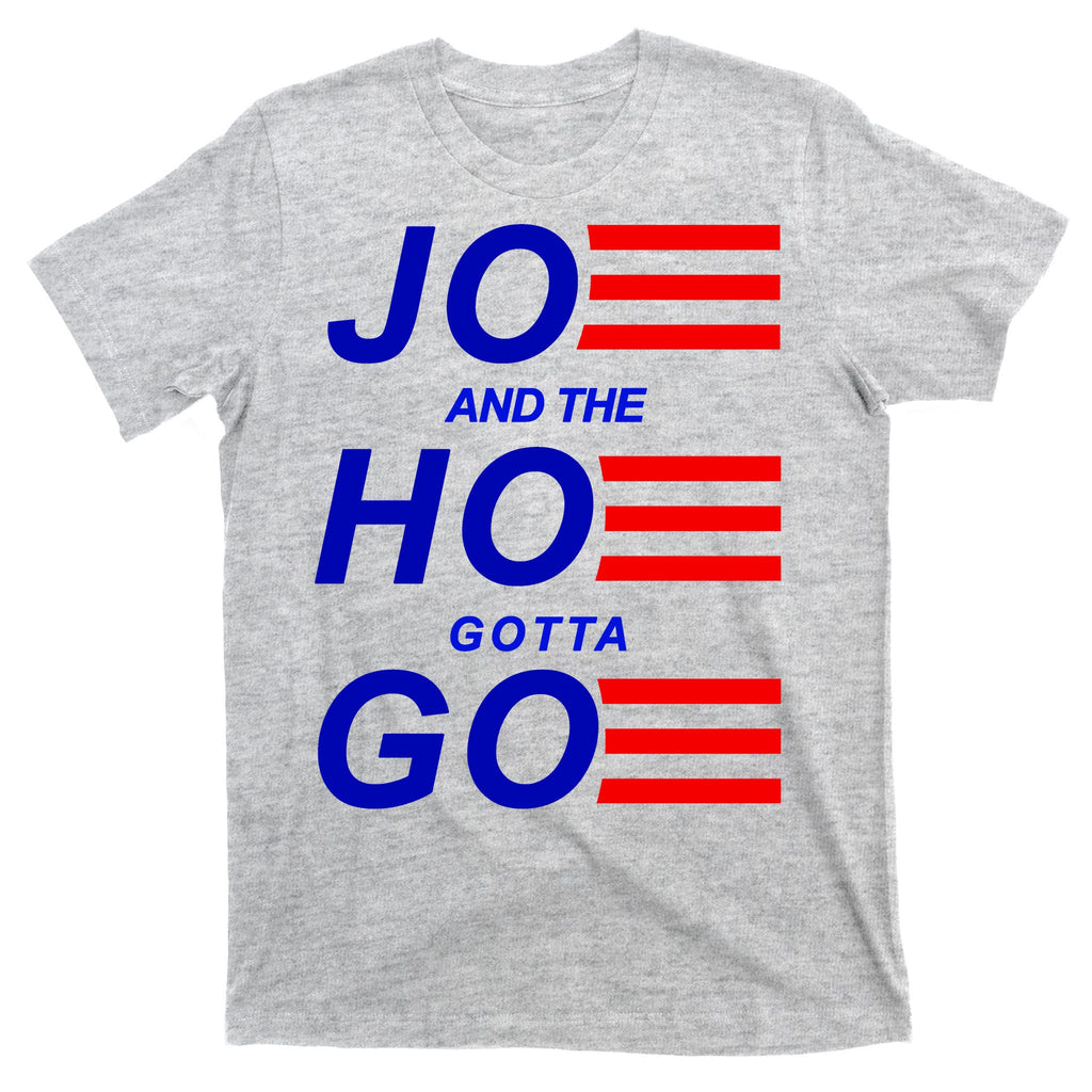 Joe And The Hoe Gotta Go T-Shirt