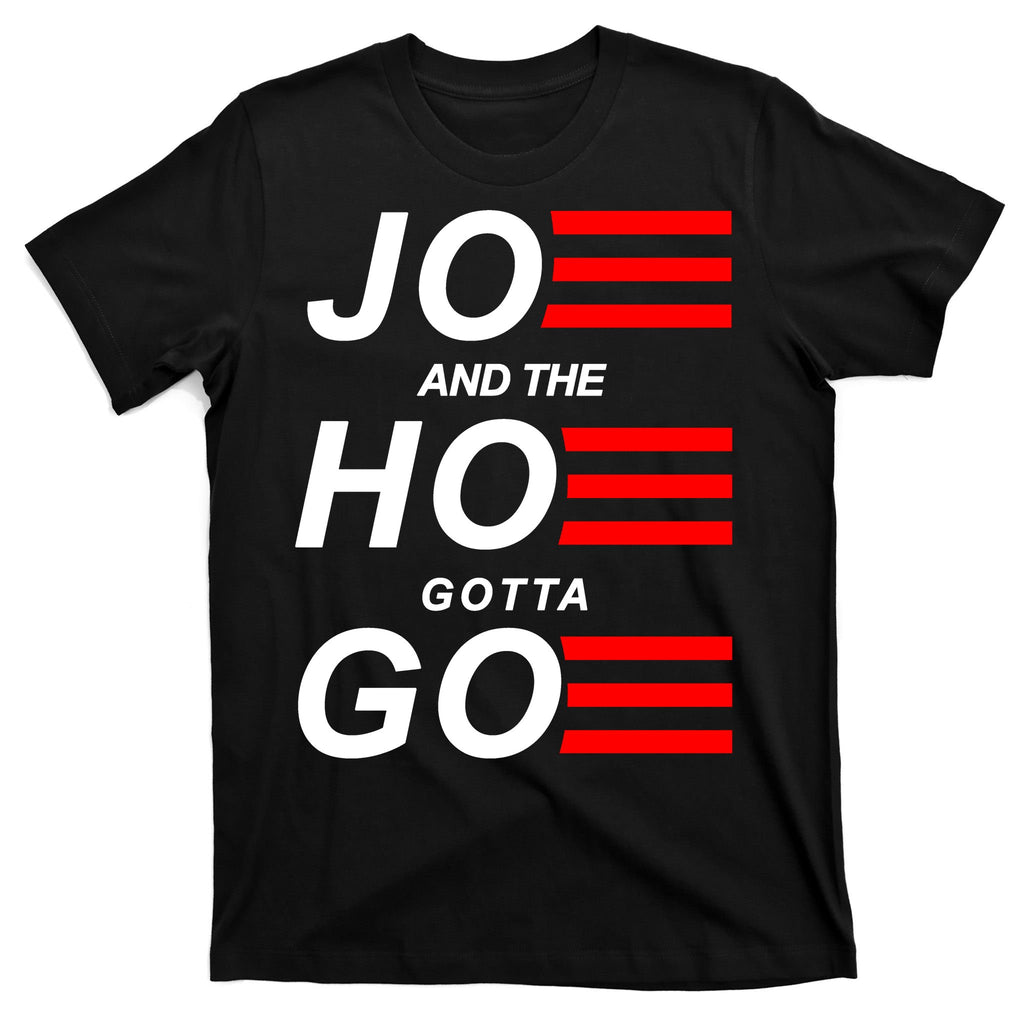 Joe And The Hoe Gotta Go T-Shirt
