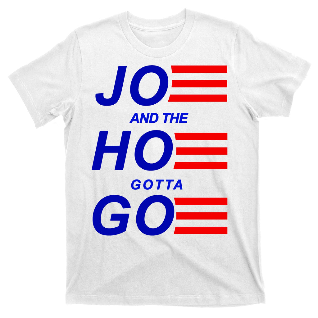Joe And The Hoe Gotta Go T-Shirt