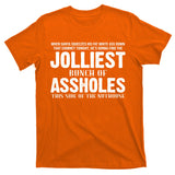 Jolliest Bunch Of Assholes Funny Christmas Vacation T-Shirt