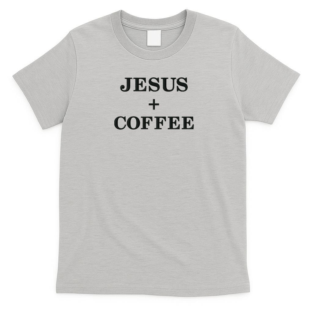 Jesus + Coffee Plus Christian Faith Love Of God And Caffeine Embroidered  Embroidered T-Shirt