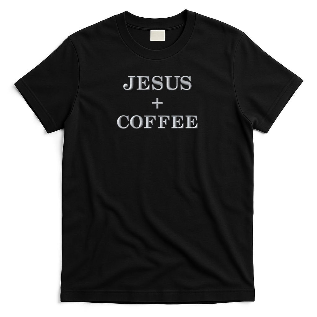 Jesus + Coffee Plus Christian Faith Love Of God And Caffeine Embroidered  Embroidered T-Shirt