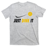 Just Dink It Funny Pickleball T-Shirt