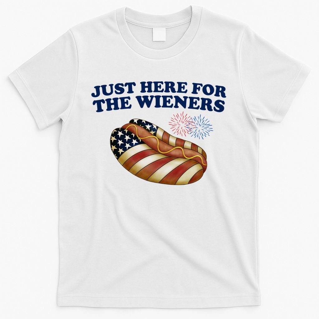 Just Here For The Wieners 4th Of July T-Shirt