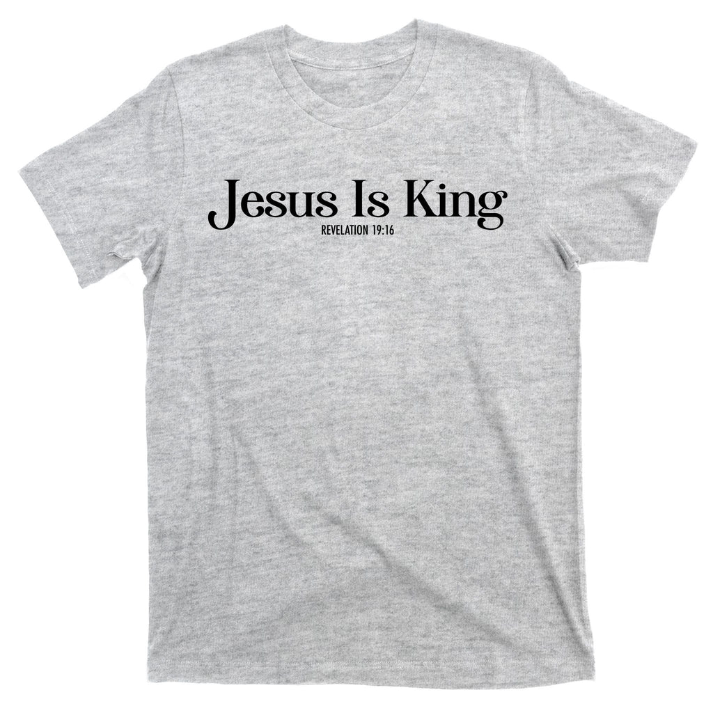 Jesus Is King Revelation 19 16 T-Shirt