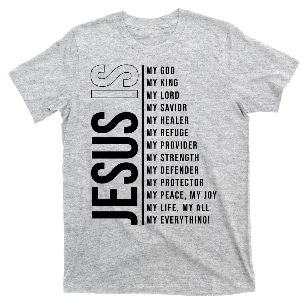 Jesus Is My Lord My Everything Christianity Quote T-Shirt