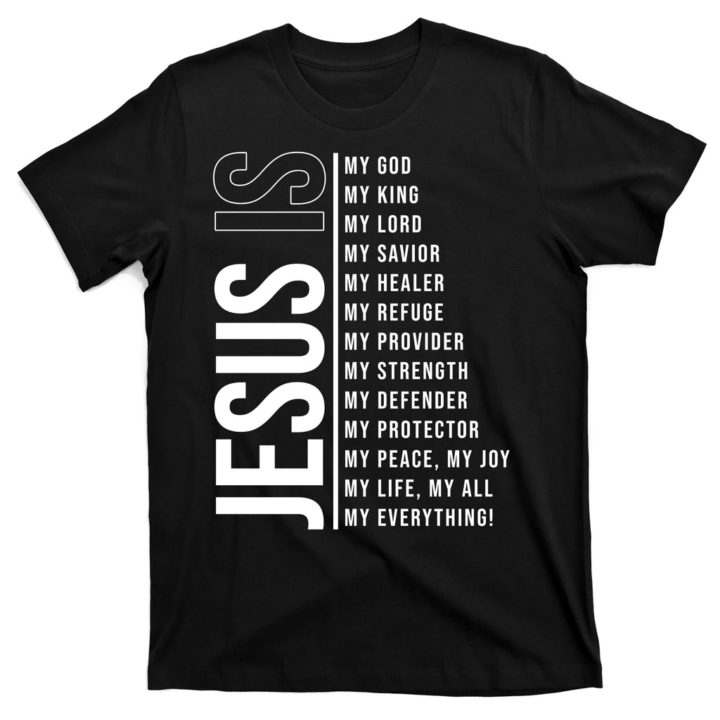 Jesus Is My Lord My Everything Christianity Quote T-Shirt