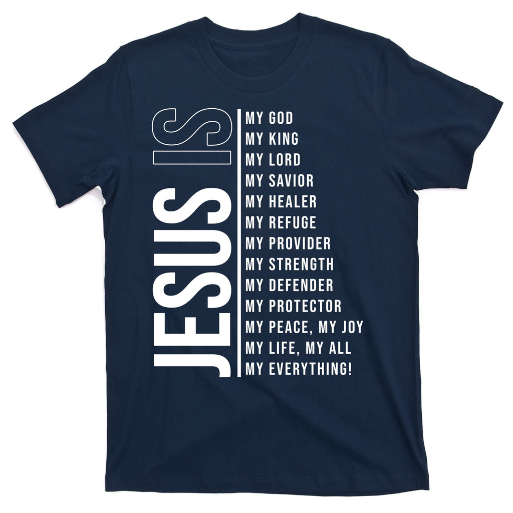 Jesus Is My Lord My Everything Christianity Quote T-Shirt