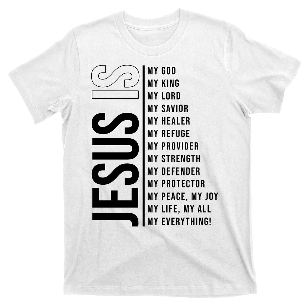 Jesus Is My Lord My Everything Christianity Quote T-Shirt